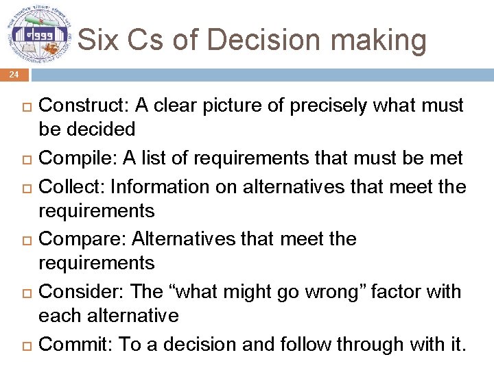 Six Cs of Decision making 24 Construct: A clear picture of precisely what must