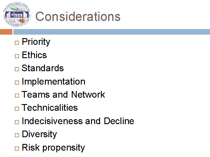 Considerations Priority Ethics Standards Implementation Teams and Network Technicalities Indecisiveness and Decline Diversity Risk