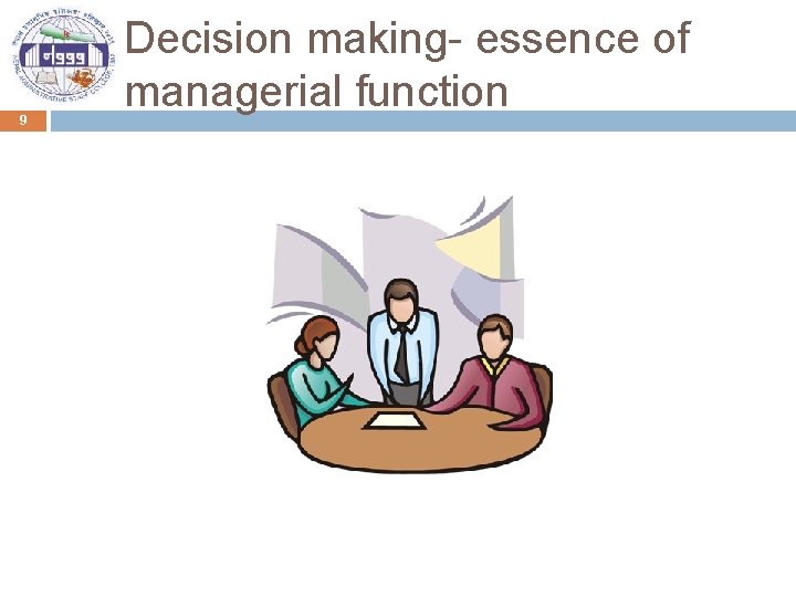 9 Decision making- essence of managerial function 