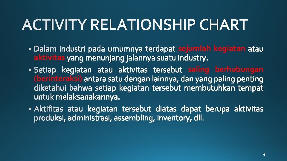 aktivitas (berinteraksi) sejumlah kegiatan saling berhubungan 