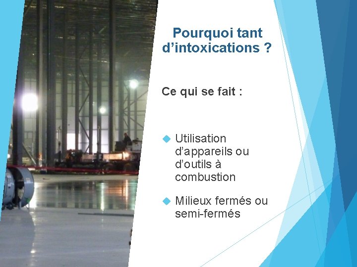 Pourquoi tant d’intoxications ? Ce qui se fait : Utilisation d’appareils ou d’outils à