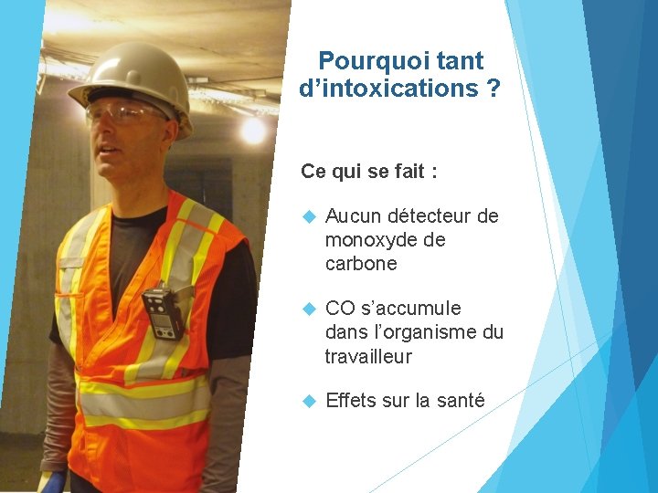 Pourquoi tant d’intoxications ? Ce qui se fait : Aucun détecteur de monoxyde de