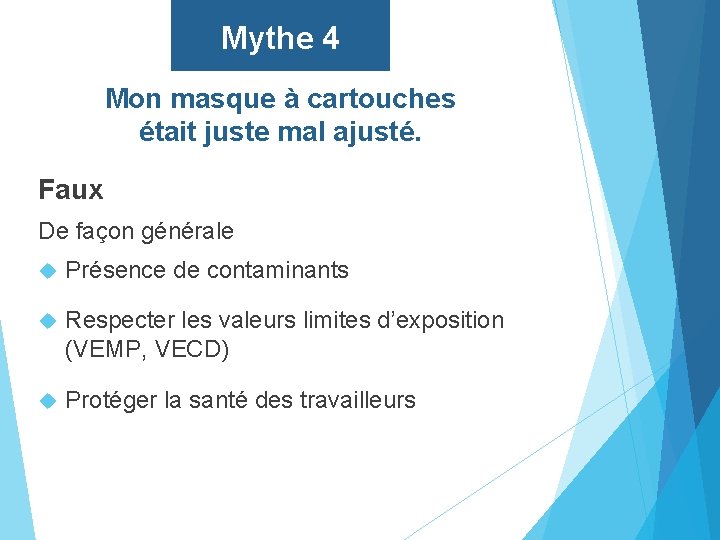 Mythe 4 Mon masque à cartouches était juste mal ajusté. Faux De façon générale