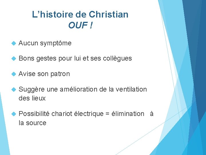 L’histoire de Christian OUF ! Aucun symptôme Bons gestes pour lui et ses collègues