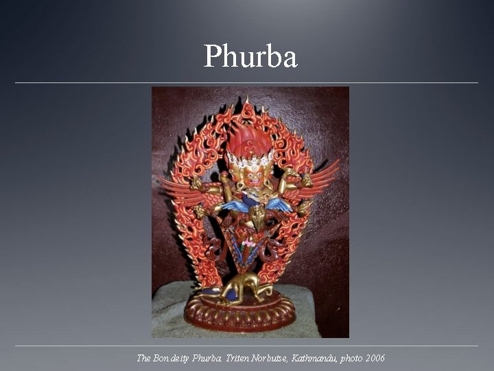 Phurba The Bon deity Phurba. Triten Norbutse, Kathmandu, photo 2006 