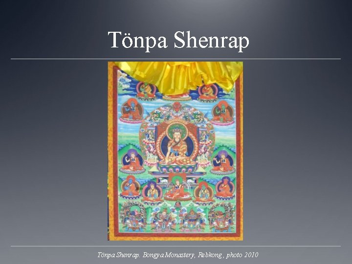 Tönpa Shenrap. Bongya Monastery, Rebkong , photo 2010 