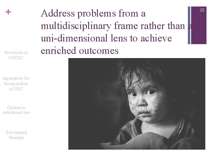 + Provisions in UNCRC Imperatives for Incorporation of CRC Children in institutional care Best