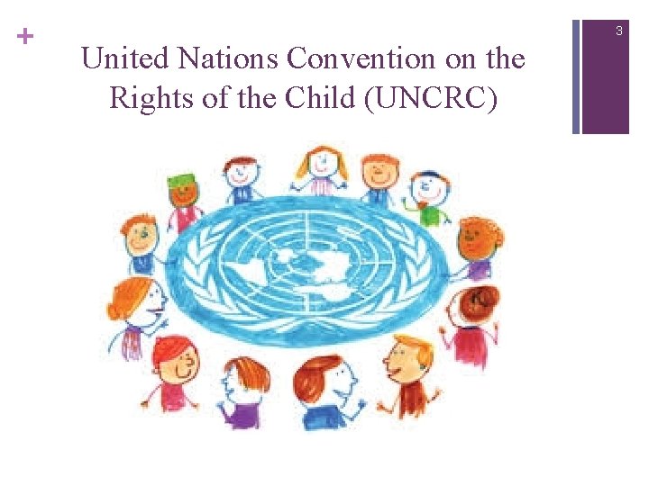 + 3 United Nations Convention on the Rights of the Child (UNCRC) 