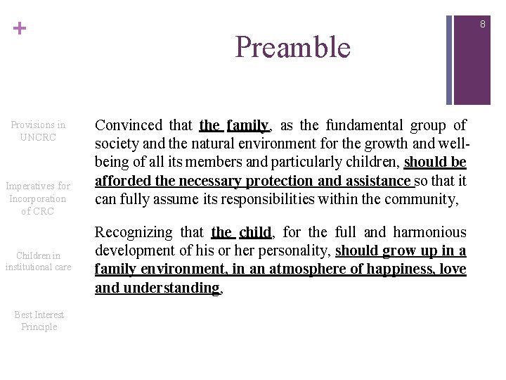 + Provisions in UNCRC Imperatives for Incorporation of CRC Children in institutional care Best