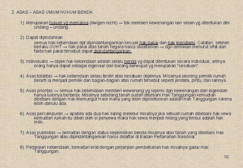 2. ASAS – ASAS UMUM HUKUM BENDA 1). Merupakan hukum yg memaksa (dwigen recht)