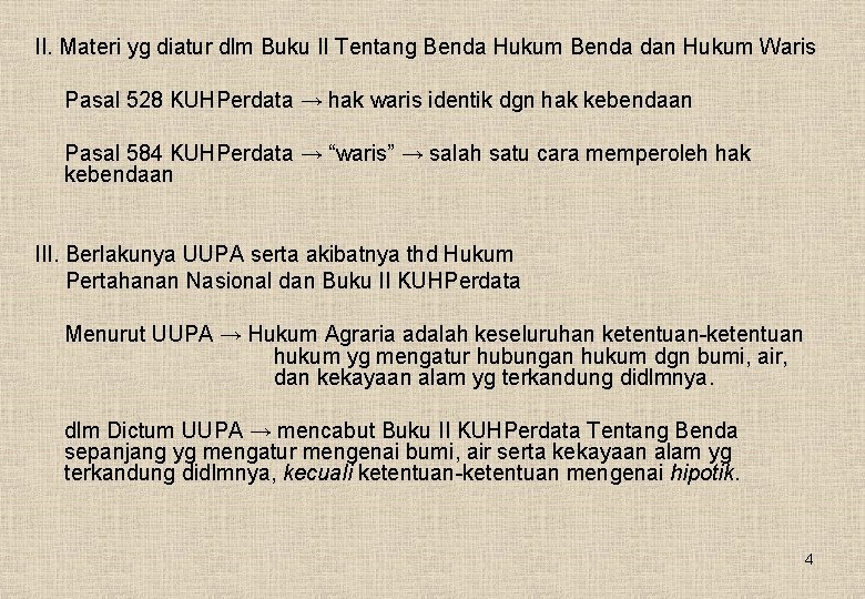 II. Materi yg diatur dlm Buku II Tentang Benda Hukum Benda dan Hukum Waris