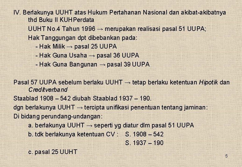 IV. Berlakunya UUHT atas Hukum Pertahanan Nasional dan akibat-akibatnya thd Buku II KUHPerdata UUHT