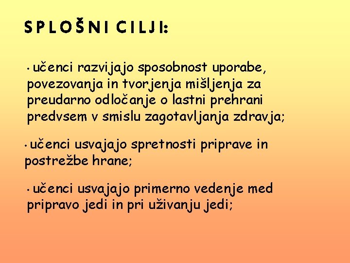 S P L O Š N I C I L J I: • učenci