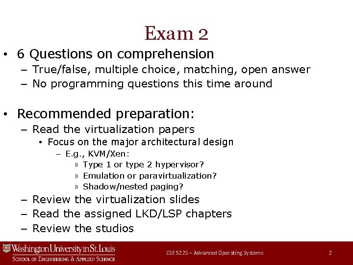 Exam 2 • 6 Questions on comprehension – True/false, multiple choice, matching, open answer