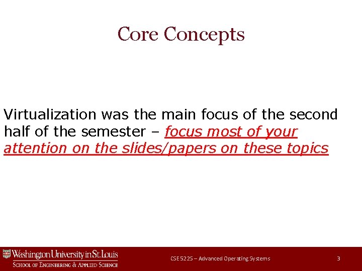 Core Concepts Virtualization was the main focus of the second half of the semester