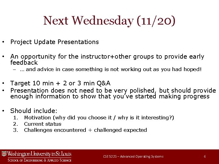 Next Wednesday (11/20) • Project Update Presentations • An opportunity for the instructor+other groups