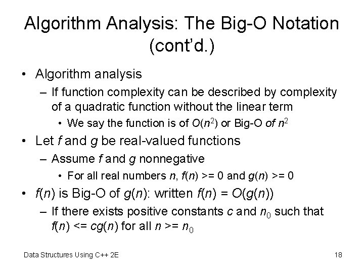 Algorithm Analysis: The Big-O Notation (cont’d. ) • Algorithm analysis – If function complexity