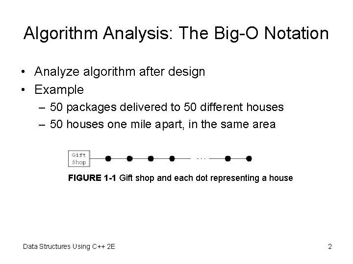 Algorithm Analysis: The Big-O Notation • Analyze algorithm after design • Example – 50