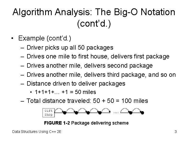 Algorithm Analysis: The Big-O Notation (cont’d. ) • Example (cont’d. ) – – –