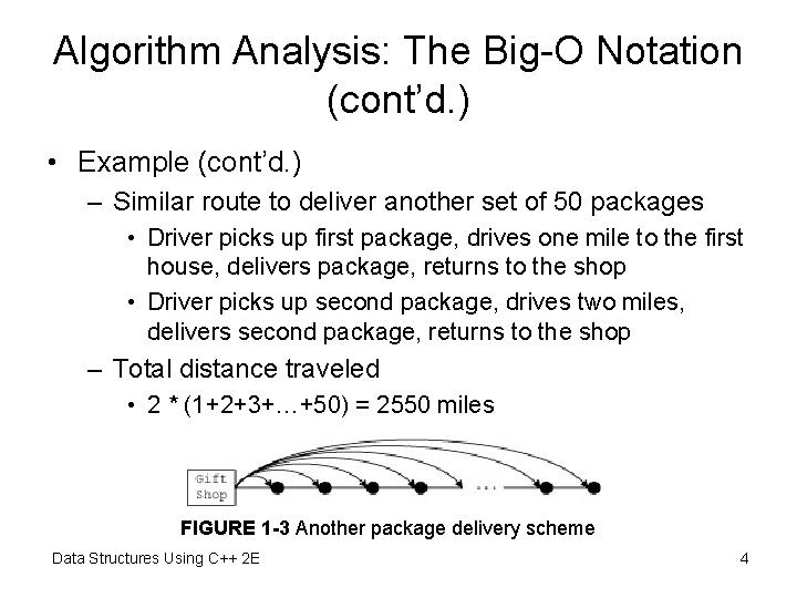 Algorithm Analysis: The Big-O Notation (cont’d. ) • Example (cont’d. ) – Similar route