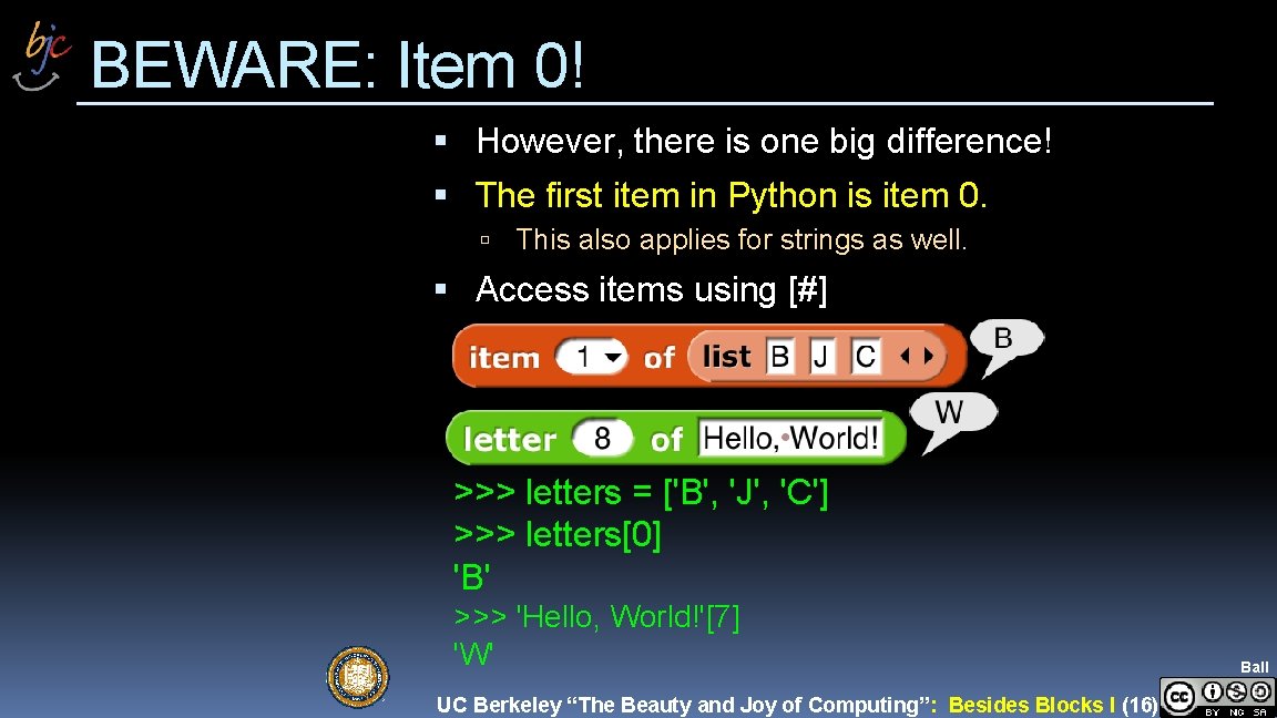 BEWARE: Item 0! However, there is one big difference! The first item in Python