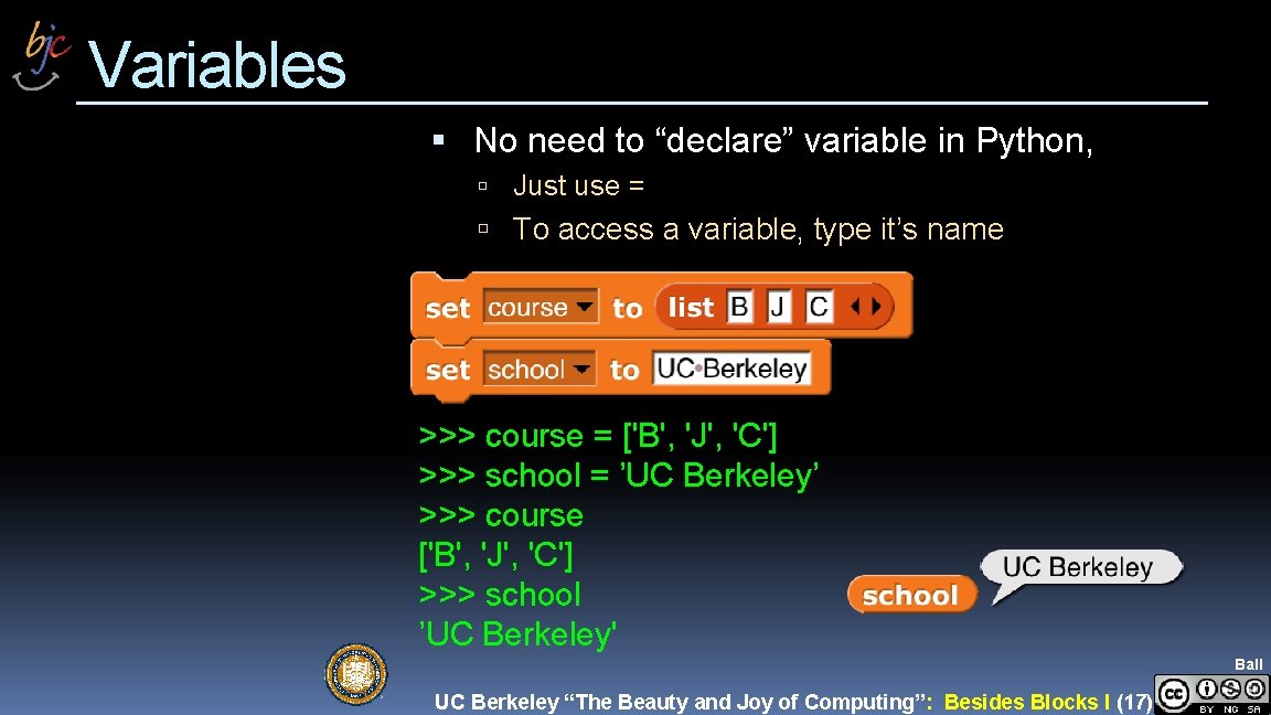 Variables No need to “declare” variable in Python, Just use = To access a