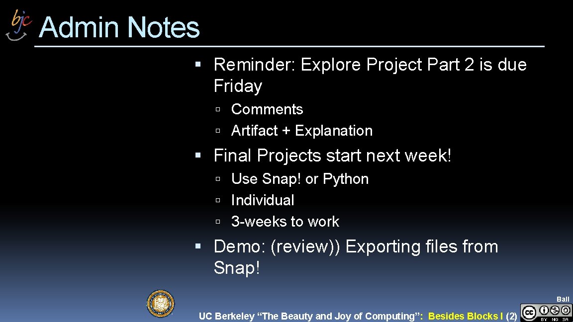 Admin Notes Reminder: Explore Project Part 2 is due Friday Comments Artifact + Explanation