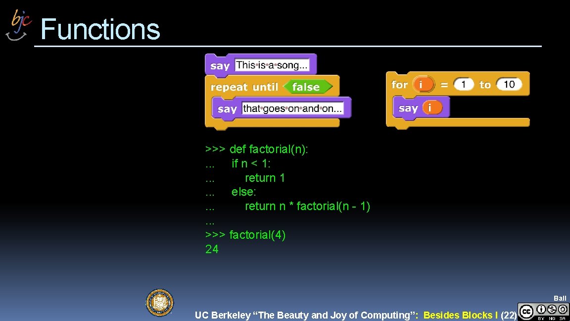 Functions >>> def factorial(n): . . . if n < 1: . . .