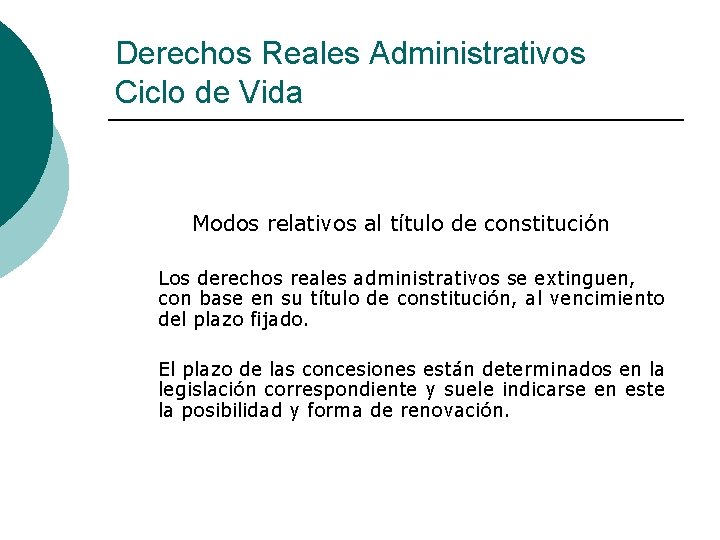 Derechos Reales Administrativos Ciclo de Vida Modos relativos al título de constitución Los derechos