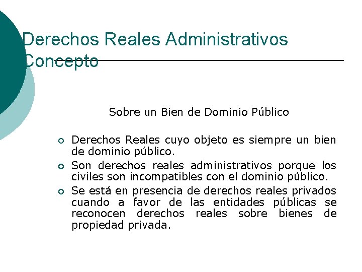 Derechos Reales Administrativos Concepto Sobre un Bien de Dominio Público ¡ ¡ ¡ Derechos