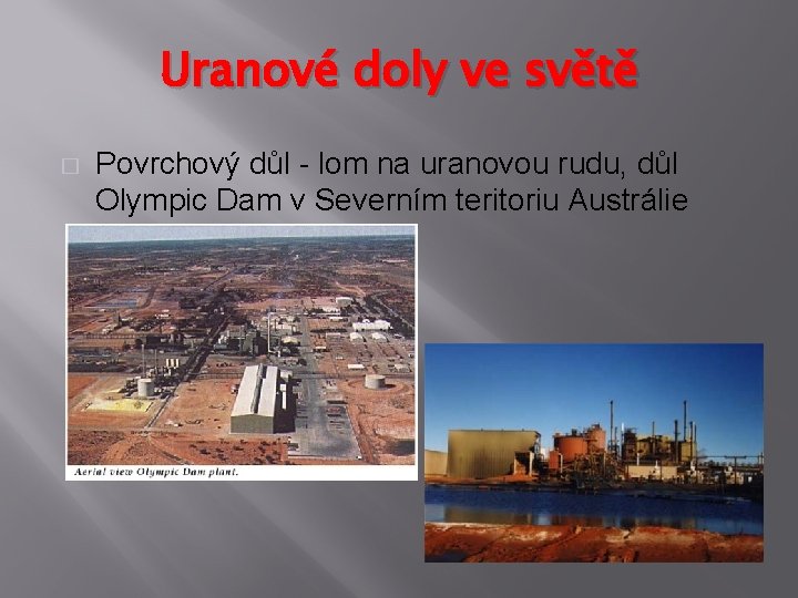 Uranové doly ve světě � Povrchový důl - lom na uranovou rudu, důl Olympic
