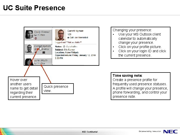 UC Suite Presence Changing your presence: • Use your MS Outlook client calendar to