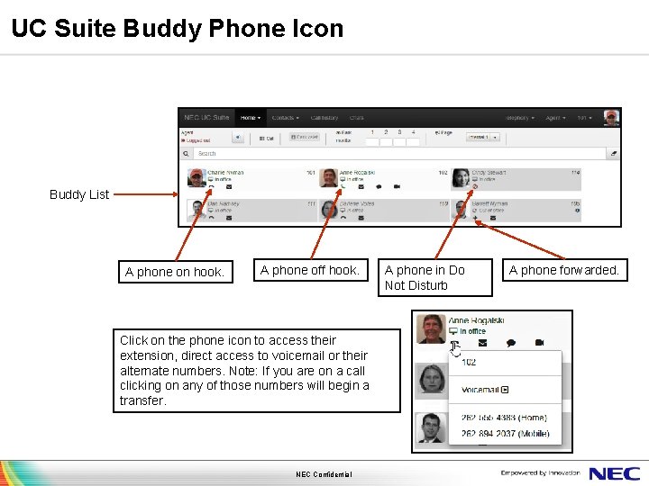 UC Suite Buddy Phone Icon Buddy List A phone on hook. A phone off
