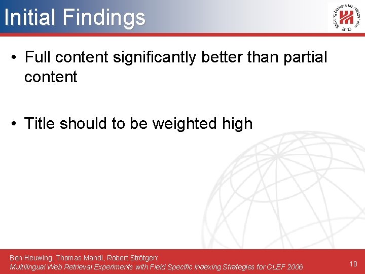 Initial Findings • Full content significantly better than partial content • Title should to