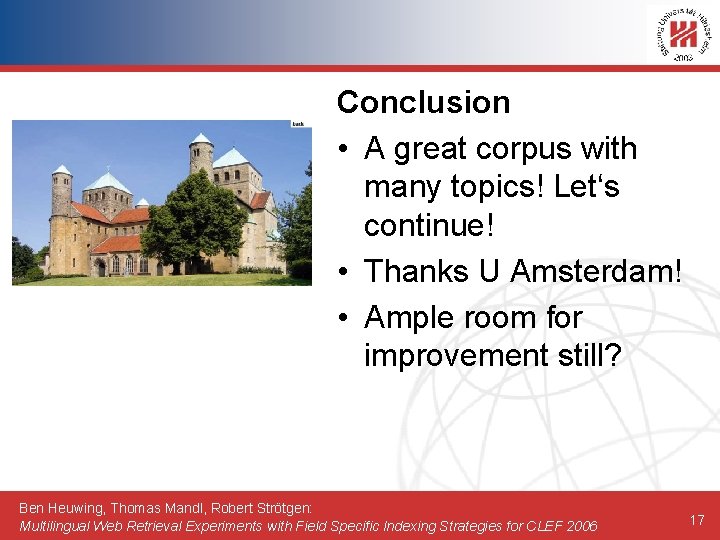 Conclusion • A great corpus with many topics! Let‘s continue! • Thanks U Amsterdam!