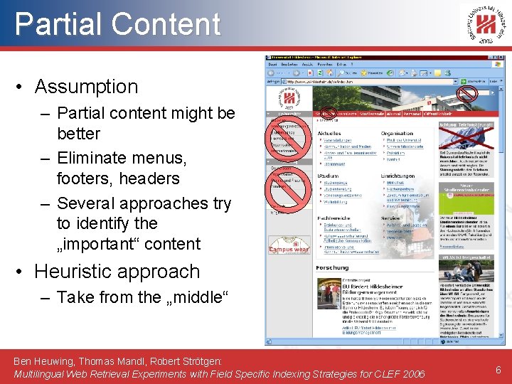 Partial Content • Assumption – Partial content might be better – Eliminate menus, footers,