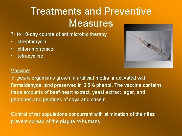 Treatments and Preventive Measures 7 - to 10 -day course of antimicrobic therapy •