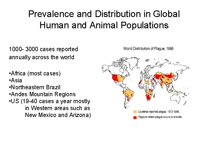 Prevalence and Distribution in Global Human and Animal Populations 1000 - 3000 cases reported
