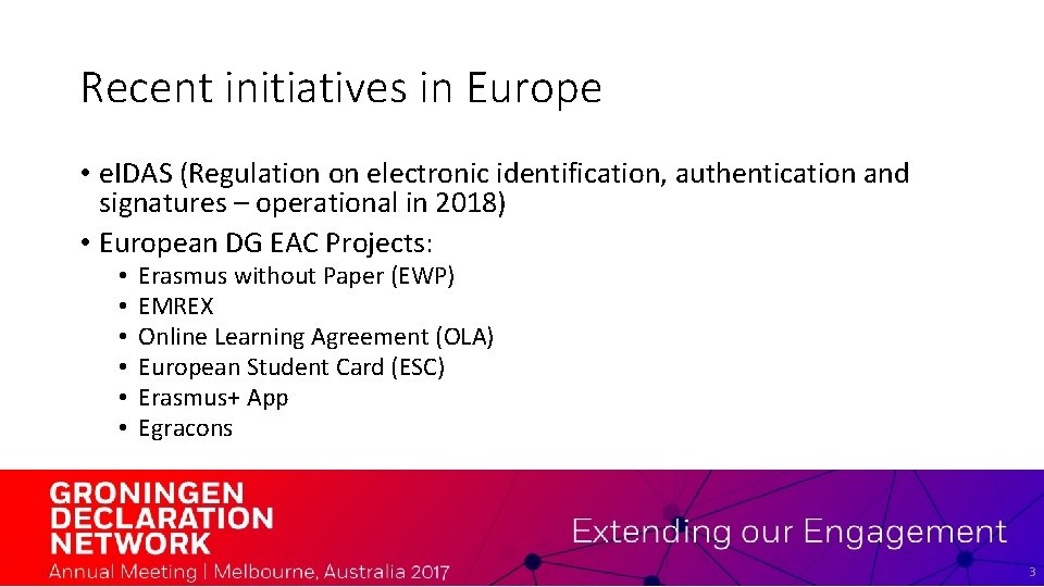Recent initiatives in Europe • e. IDAS (Regulation on electronic identification, authentication and signatures