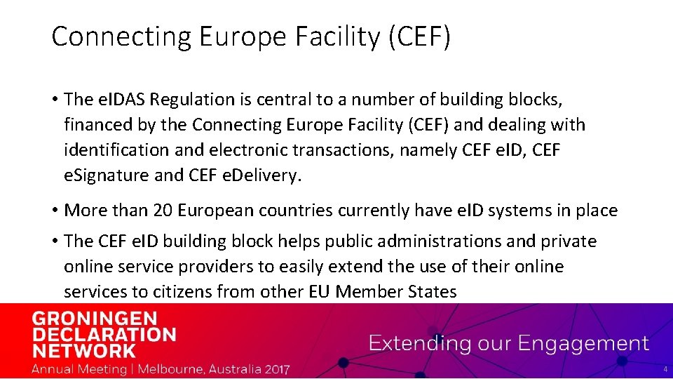Connecting Europe Facility (CEF) • The e. IDAS Regulation is central to a number