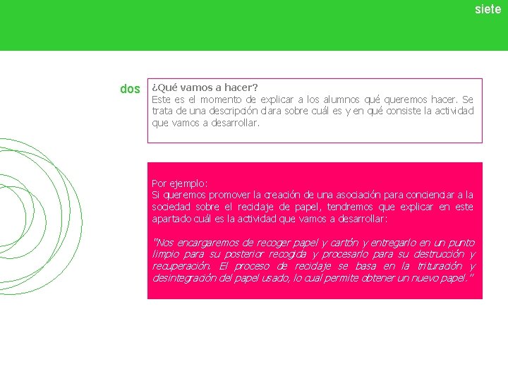 siete dos ¿Qué vamos a hacer? Este es el momento de explicar a los