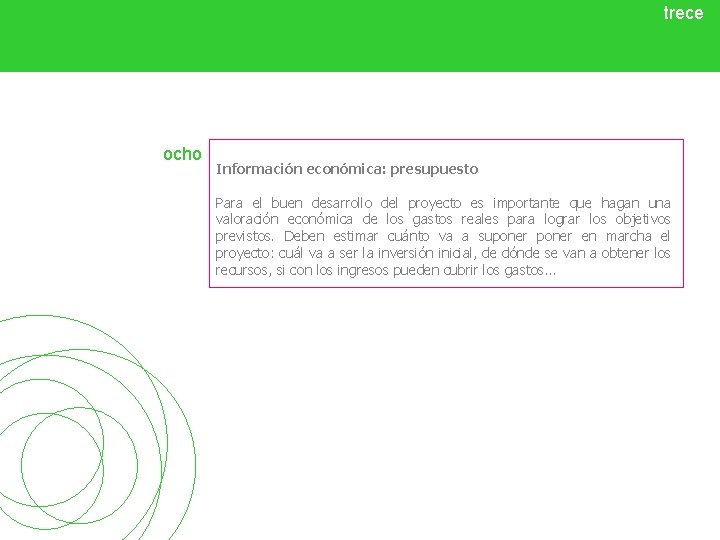 trece ocho Información económica: presupuesto Para el buen desarrollo del proyecto es importante que