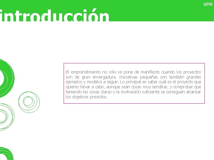introducción El emprendimiento no sólo se pone de manifiesto cuando los proyectos son de