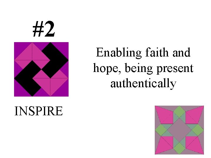 #2 Enabling faith and hope, being present authentically INSPIRE 