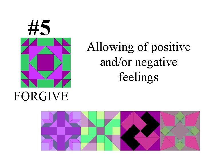 #5 FORGIVE Allowing of positive and/or negative feelings 