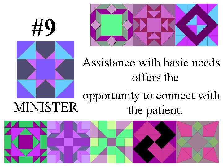 #9 Assistance with basic needs offers the opportunity to connect with MINISTER the patient.