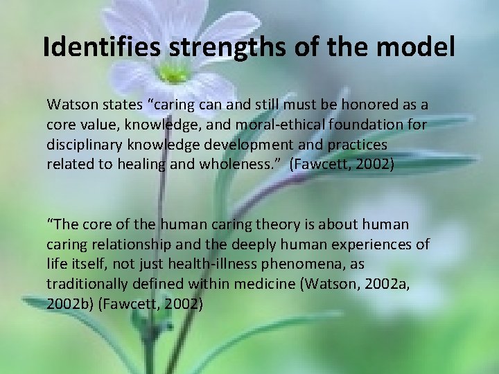 Identifies strengths of the model Watson states “caring can and still must be honored