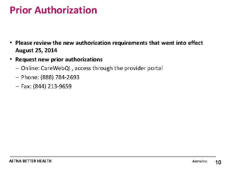 Prior Authorization • Please review the new authorization requirements that went into effect August