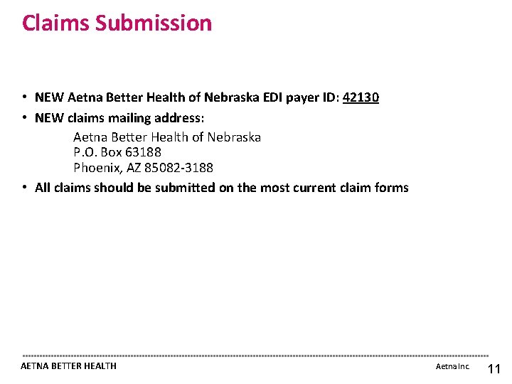 Claims Submission • NEW Aetna Better Health of Nebraska EDI payer ID: 42130 •