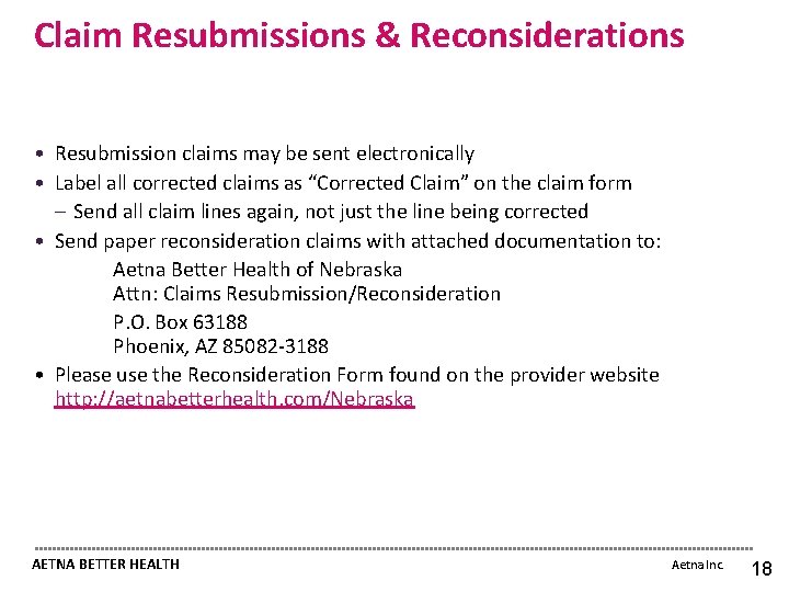 Claim Resubmissions & Reconsiderations • Resubmission claims may be sent electronically • Label all